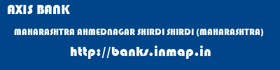 AXIS BANK  MAHARASHTRA AHMEDNAGAR SHIRDI SHIRDI (MAHARASHTRA)  banks information 
